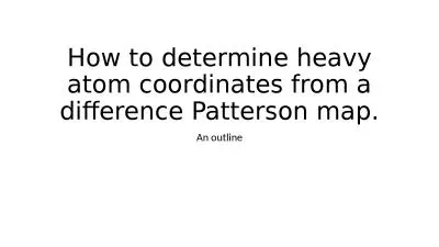 How to determine heavy atom coordinates from a difference Patterson map.