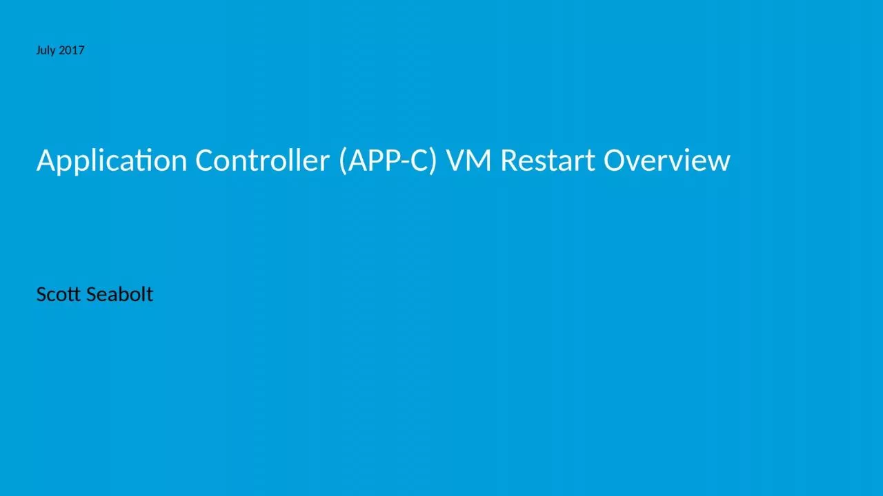 PPT-July 2017 Application Controller (APP-C) VM Restart Overview