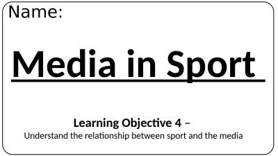 Name:  Media in Sport  Learning Objective 4
