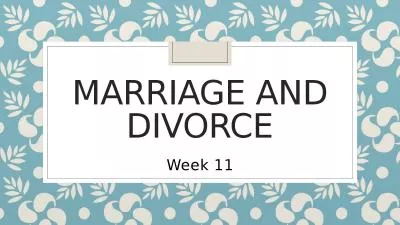 Marriage and Divorce Week 11