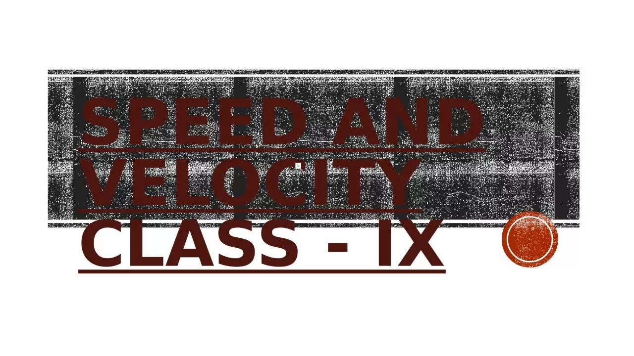 PPT-Speed and velocity Class - IX