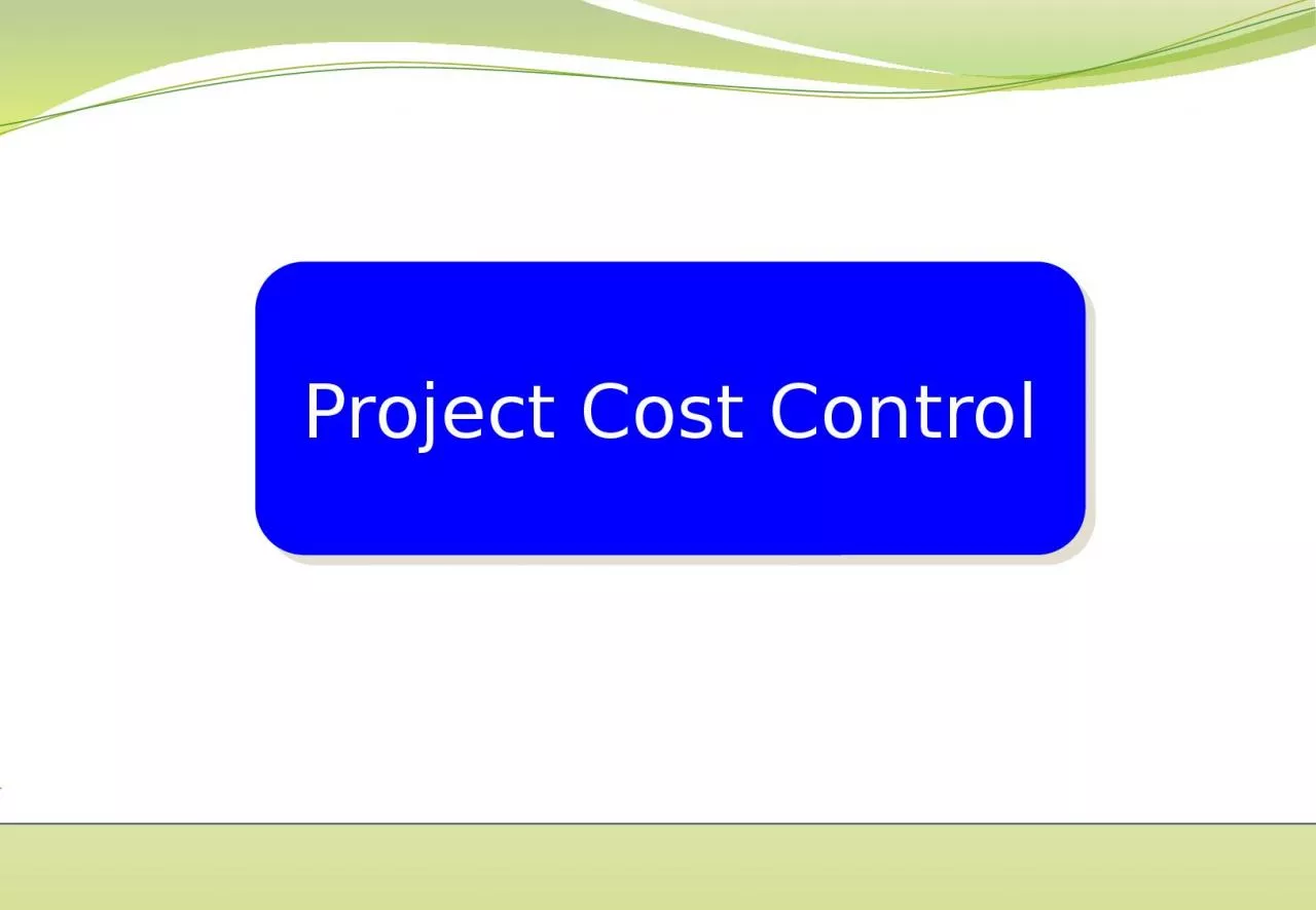Project Cost  Con trol To identify those work types having excessive costs and to give