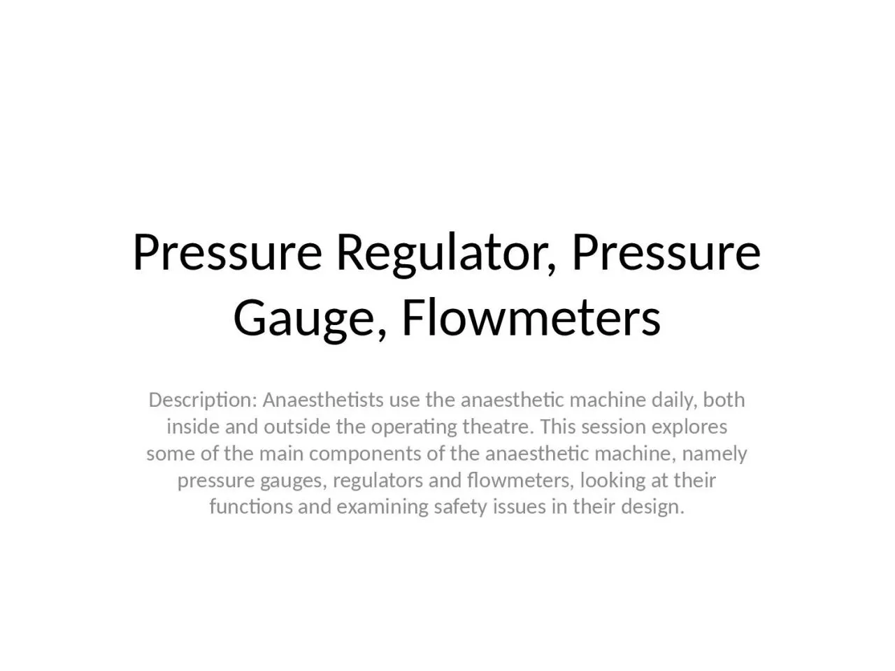 Pressure Regulator, Pressure Gauge, Flowmeters