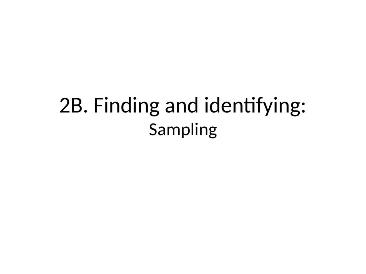 PPT-2B. Finding and identifying: