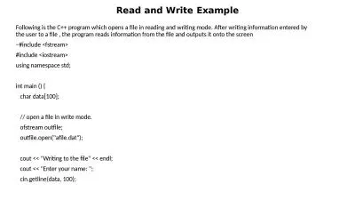 Read and Write Example Following is the C++ program which opens a file in reading and writing mode.