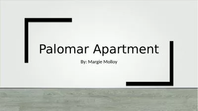 Palomar  Apartment By: Margie Molloy
