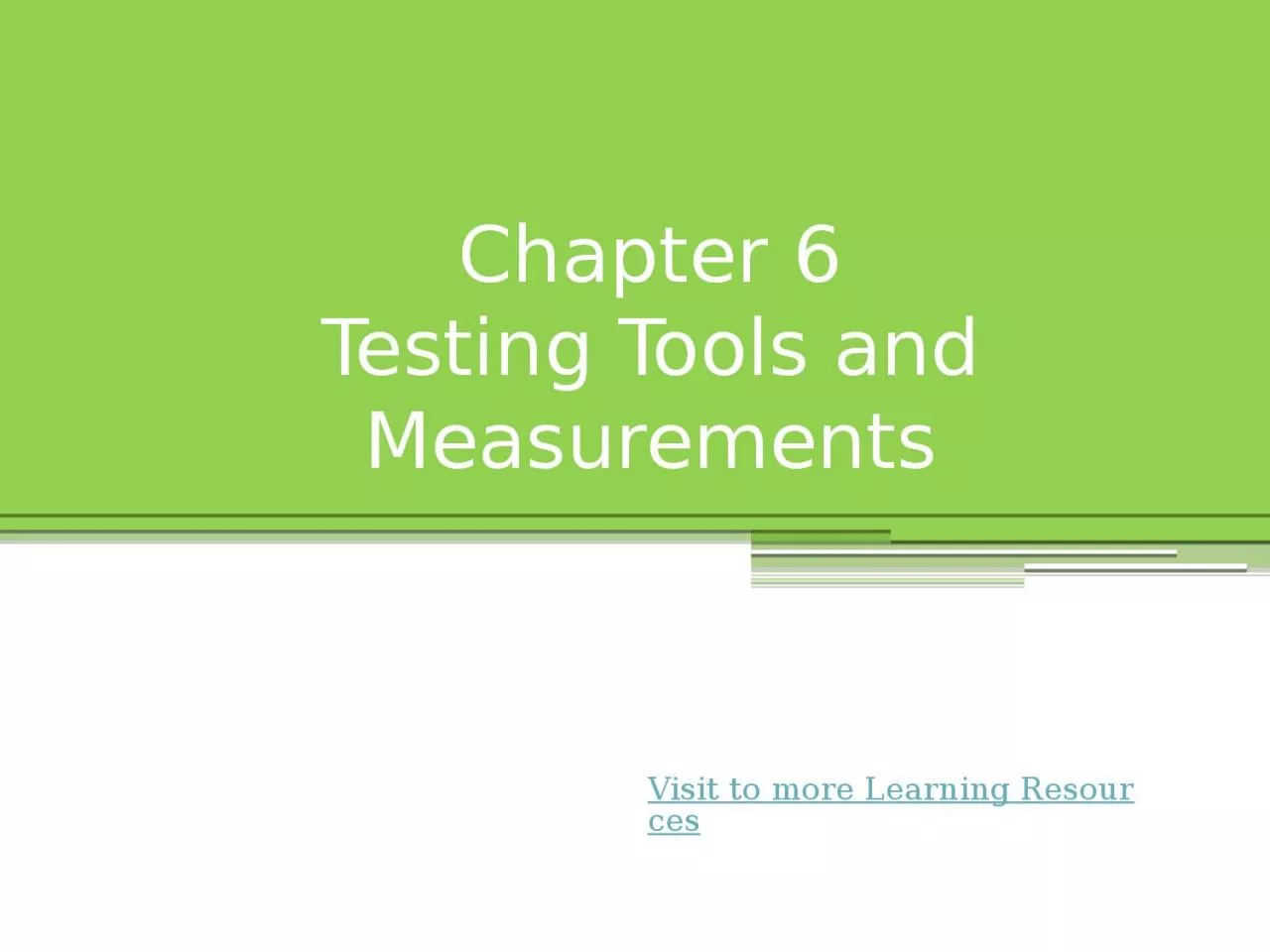 PPT-Chapter 6 Testing Tools and Measurements