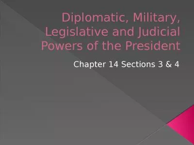 Diplomatic, Military, Legislative and Judicial Powers of the President