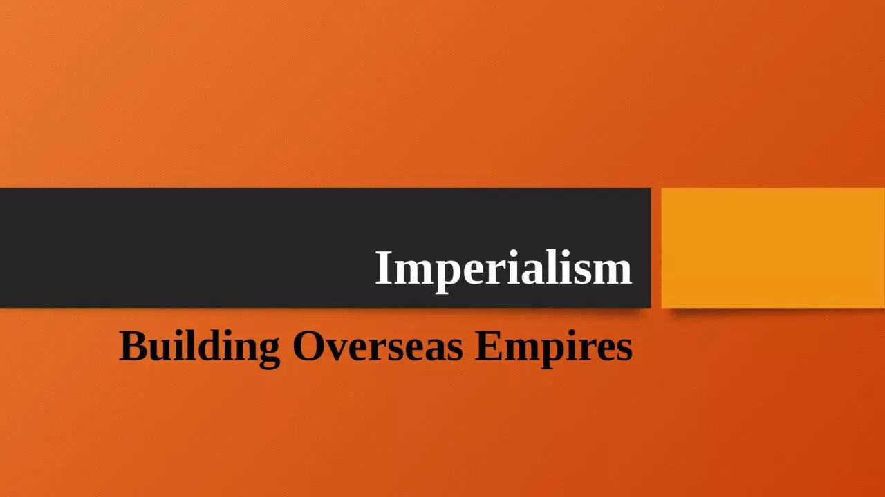 PPT-Imperialism Building Overseas Empires