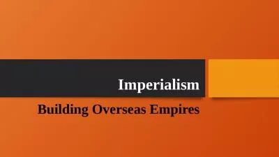 Imperialism Building Overseas Empires