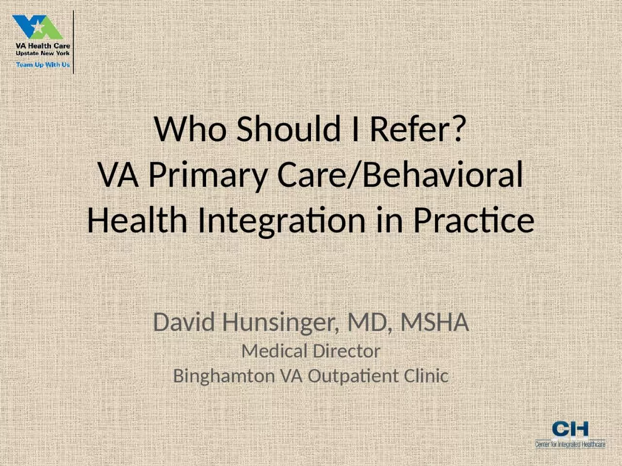 PPT-Who Should I Refer? VA Primary Care/Behavioral Health Integration in Practice