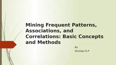 Mining Frequent Patterns, Associations, and Correlations: Basic Concepts and Methods