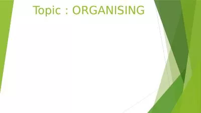 Topic :  ORGANISING