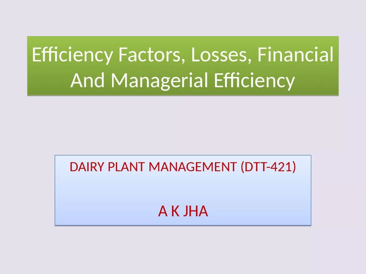 Efficiency Factors, Losses, Financial And Managerial Efficiency