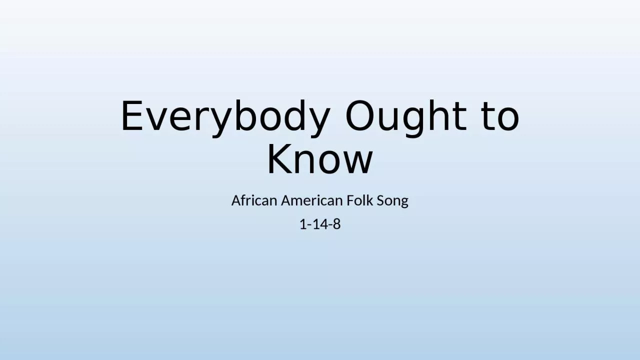 PPT-Everybody Ought to Know African American Folk Song