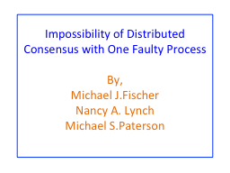 Impossibility of Distributed Consensus with One Faulty Process