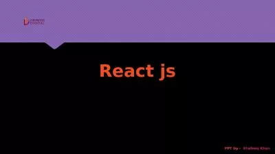 React  js PPT by -   Shafeeq