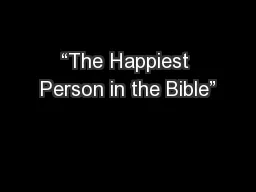 “The Happiest Person in the Bible”