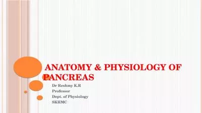 Anatomy & Physiology of Pancreas