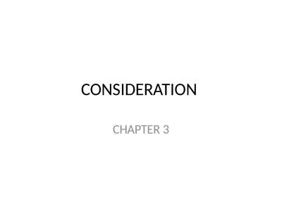 CONSIDERATION  CHAPTER 3