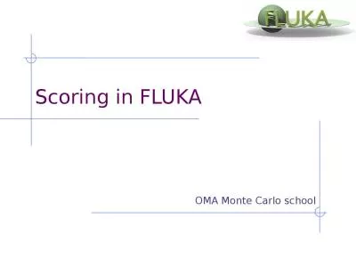 Scoring in FLUKA OMA Monte Carlo school