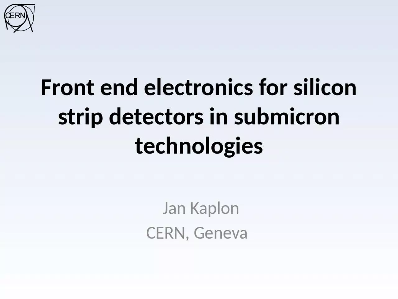 PPT-Front end electronics for silicon strip detectors in submicron technologies