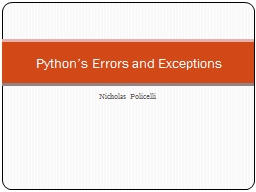 PPT-Nicholas Policelli Python’s Errors and Exceptions