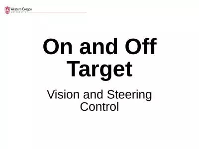 On and Off Target Vision and Steering Control