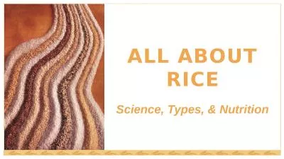 ALL ABOUT RICE   Science, Types, & Nutrition