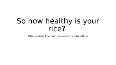 So how healthy is your rice?