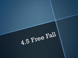 PPT-4.5 Free Fall Falling Objects