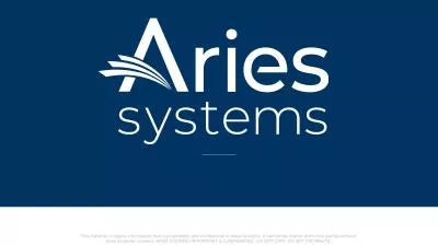 About Aries Systems Aries transforms and revolutionizes the delivery of high-value content