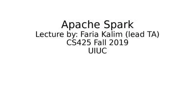 Apache Spark Lecture by: