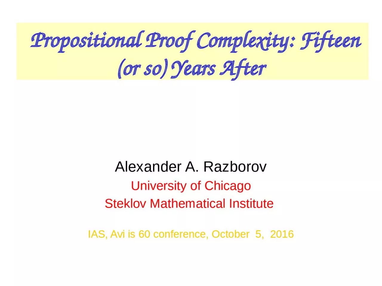 Propositional Proof Complexity: Fifteen (or so) Years After