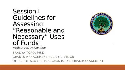 Session I Guidelines for Assessing “Reasonable and Necessary” Uses of Funds