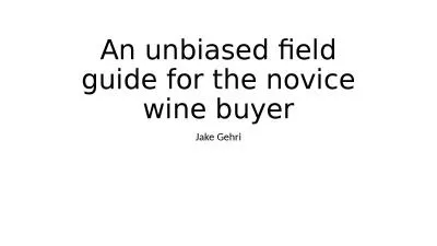 An unbiased field guide for the novice wine buyer