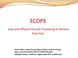 SCOPE   Easy and Efficient Parallel Processing of Massive Data Sets