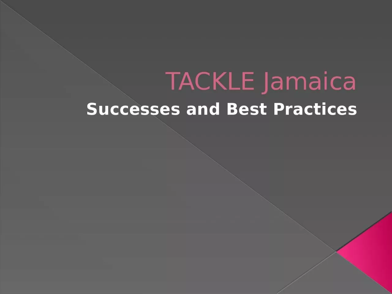 PPT-TACKLE Jamaica Successes and Best Practices