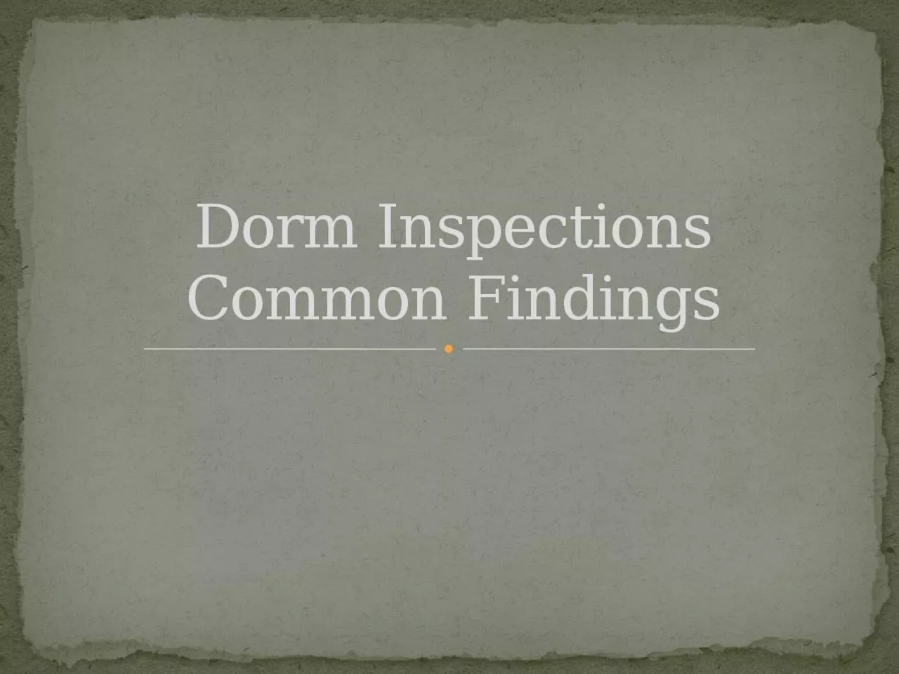 PPT-Dorm Inspections Common Findings