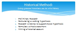 Historical Method:  5 step process historians use to write history