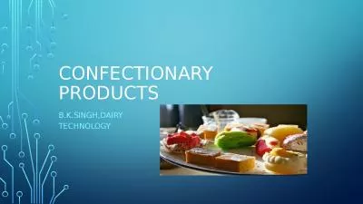 CONFECTIONARY PRODUCTS B.K.Singh,Dairy