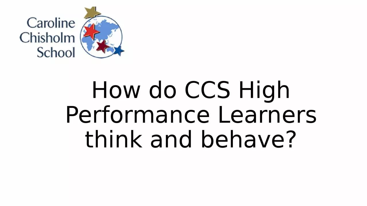 PPT-How do CCS High Performance Learners think and behave?