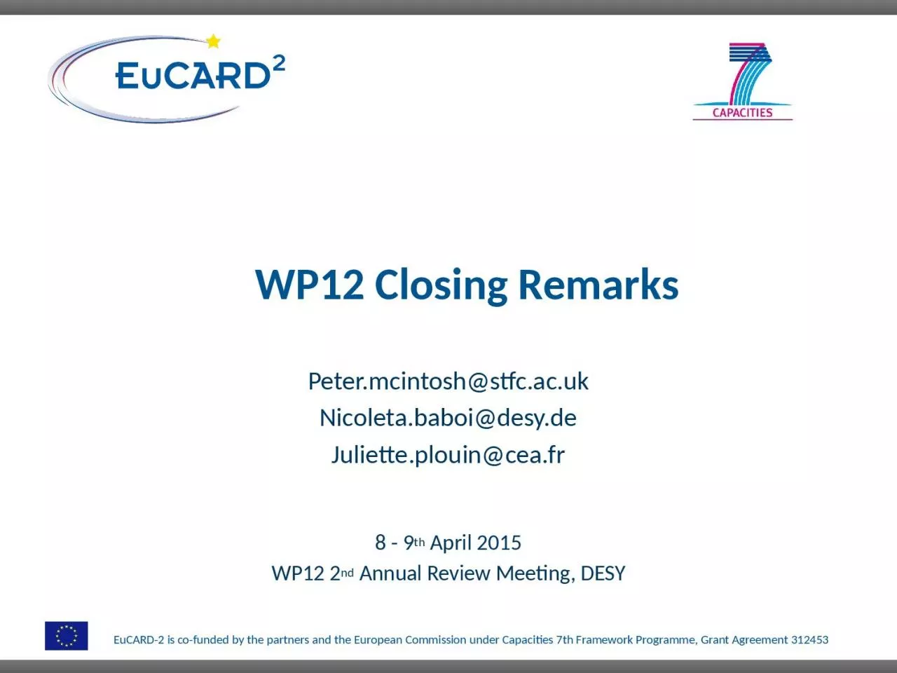 WP12 Closing Remarks Peter.mcintosh@stfc.ac.uk