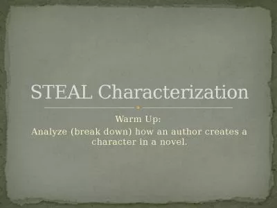 Warm Up:  Analyze (break down) how an author creates a character in a novel.