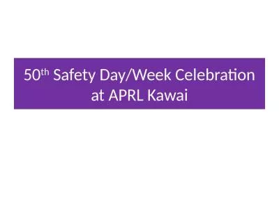 50 th  Safety Day/Week Celebration at APRL Kawai