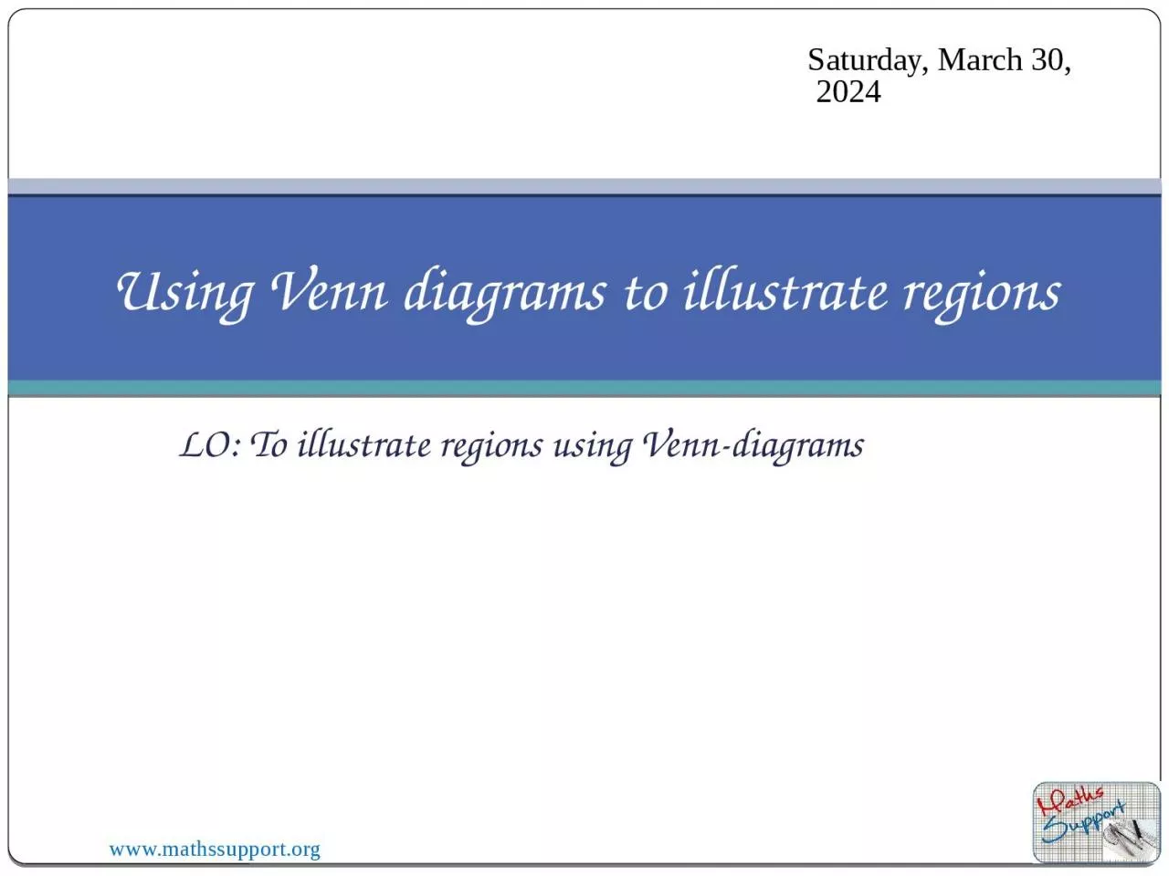 PPT-LO: To illustrate regions using Venn-diagrams