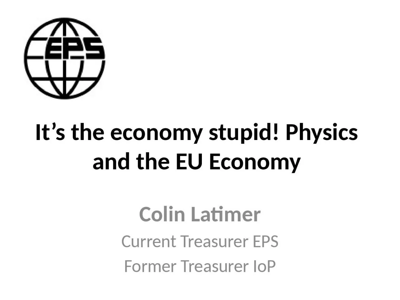 It’s the economy stupid! Physics