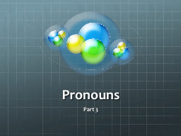 Pronouns  Part 3 Pronouns