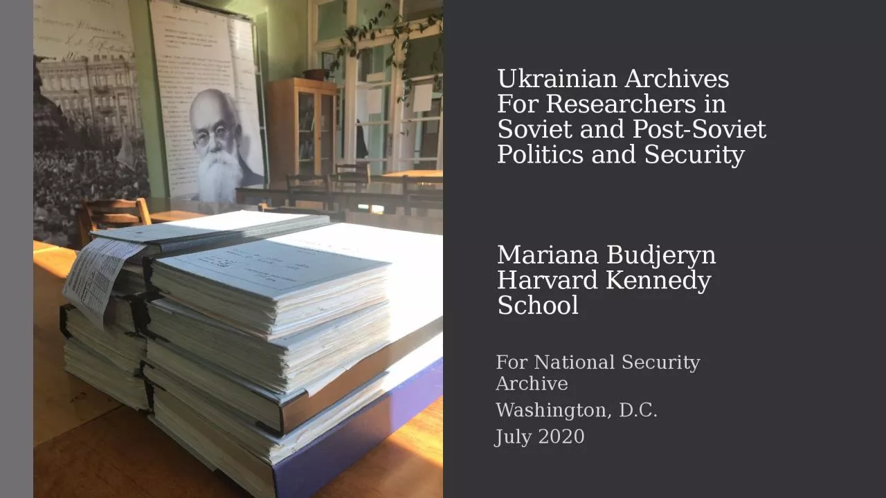 PPT-Ukrainian Archives For Researchers in Soviet and Post-Soviet Politics and Security