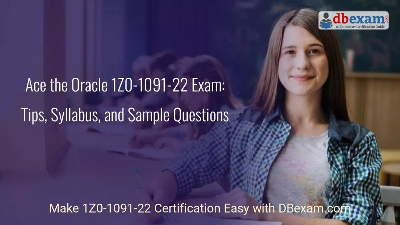 PDF-Ace the Oracle 1Z0-1091-22 Exam: Tips, Syllabus, and Sample Questions